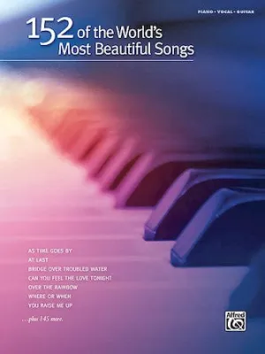 152 OF THE WORLD'S MOST BEAUTIFUL SONGS