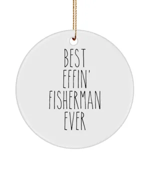 Gift For Fisherman Best Effin' Fisherman Ever Ceramic Christmas Tree Ornament Funny Coworker Gifts