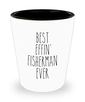 Gift For Fisherman Best Effin' Fisherman Ever Ceramic Shot Glass Funny Coworker Gifts