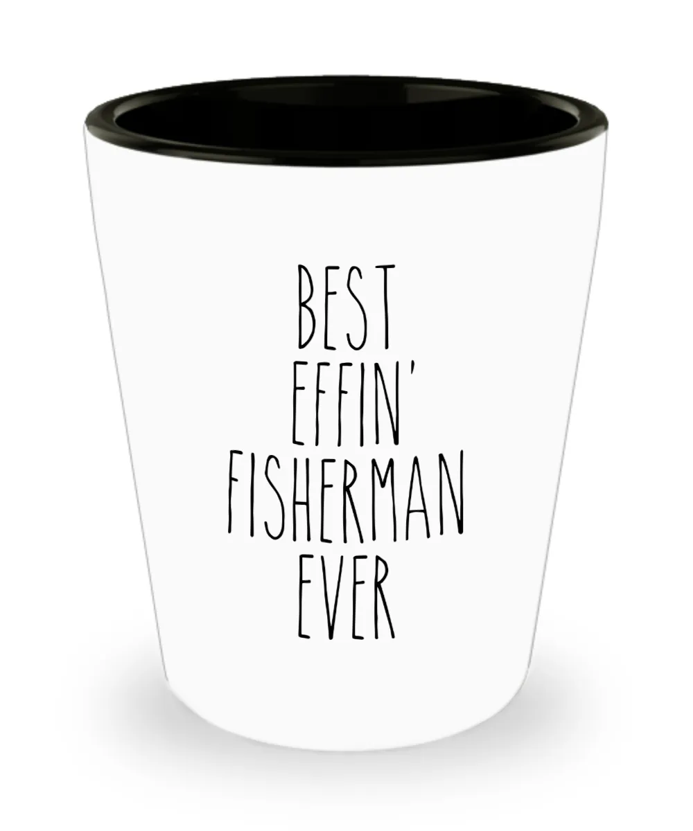 Gift For Fisherman Best Effin' Fisherman Ever Ceramic Shot Glass Funny Coworker Gifts
