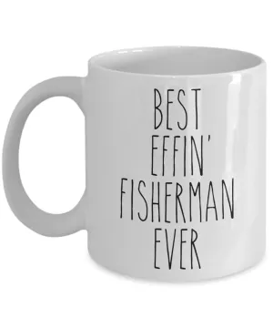Gift For Fisherman Best Effin' Fisherman Ever Mug Coffee Cup Funny Coworker Gifts