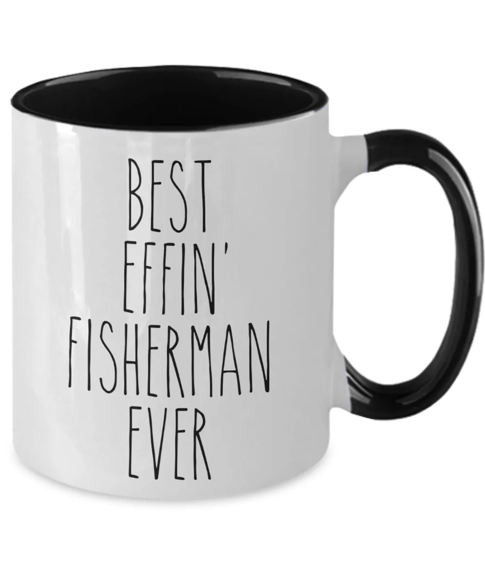 Gift For Fisherman Best Effin' Fisherman Ever Mug Two-Tone Coffee Cup Funny Coworker Gifts