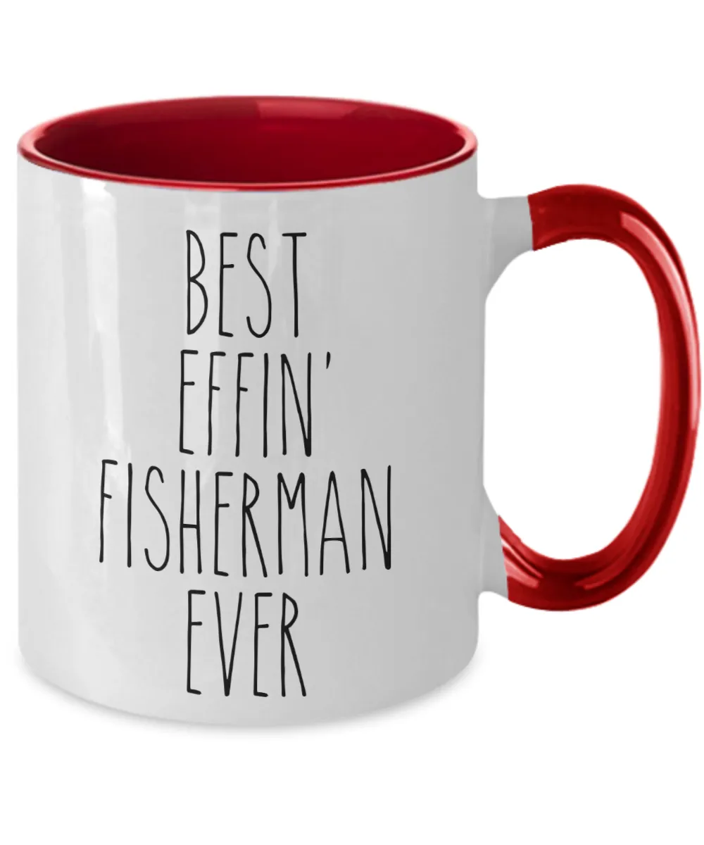 Gift For Fisherman Best Effin' Fisherman Ever Mug Two-Tone Coffee Cup Funny Coworker Gifts