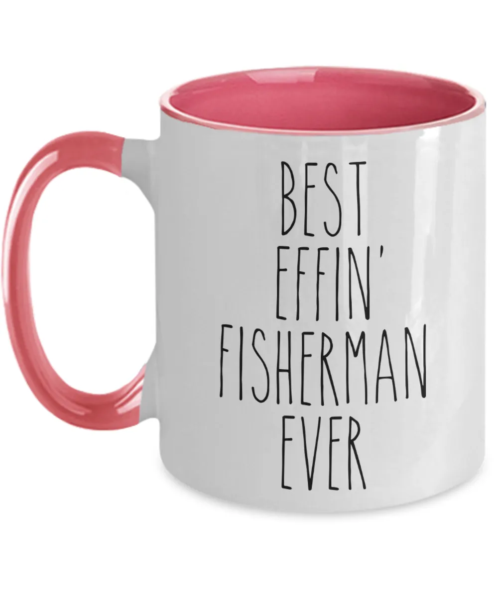Gift For Fisherman Best Effin' Fisherman Ever Mug Two-Tone Coffee Cup Funny Coworker Gifts