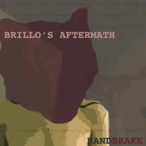 Handbrake - Brillo's Aftermath CD