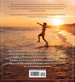 The Heart of a Boy: Celebrating the Strength and Spirit of Boyhood