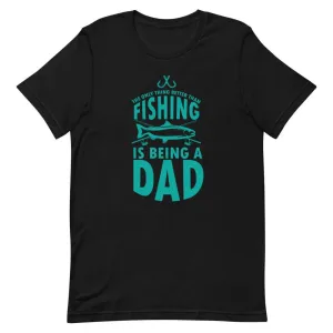 The only thing better than fishing is being a dad