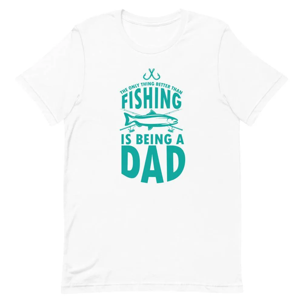 The only thing better than fishing is being a dad