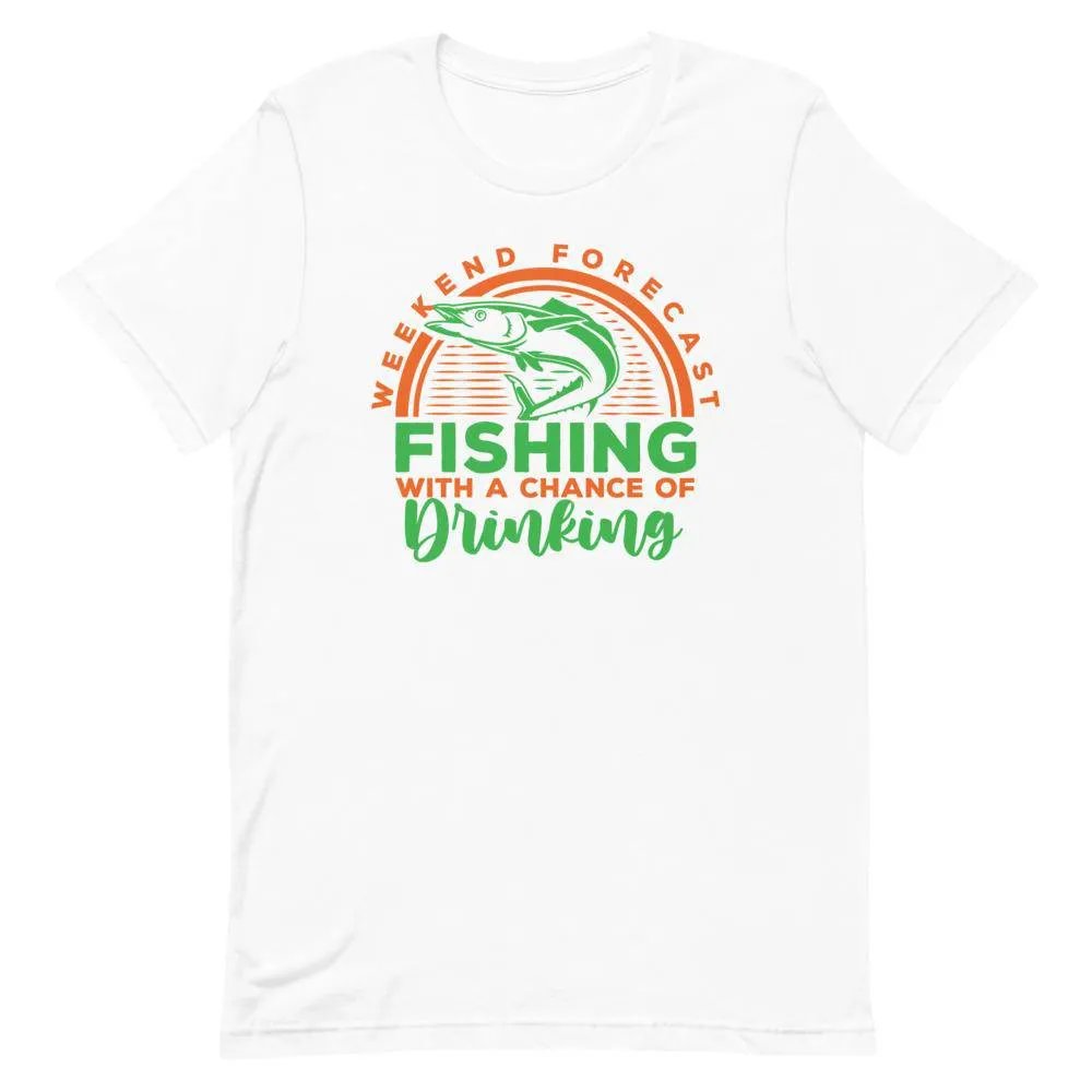 Weekend forecast fishing with a chance of drinking