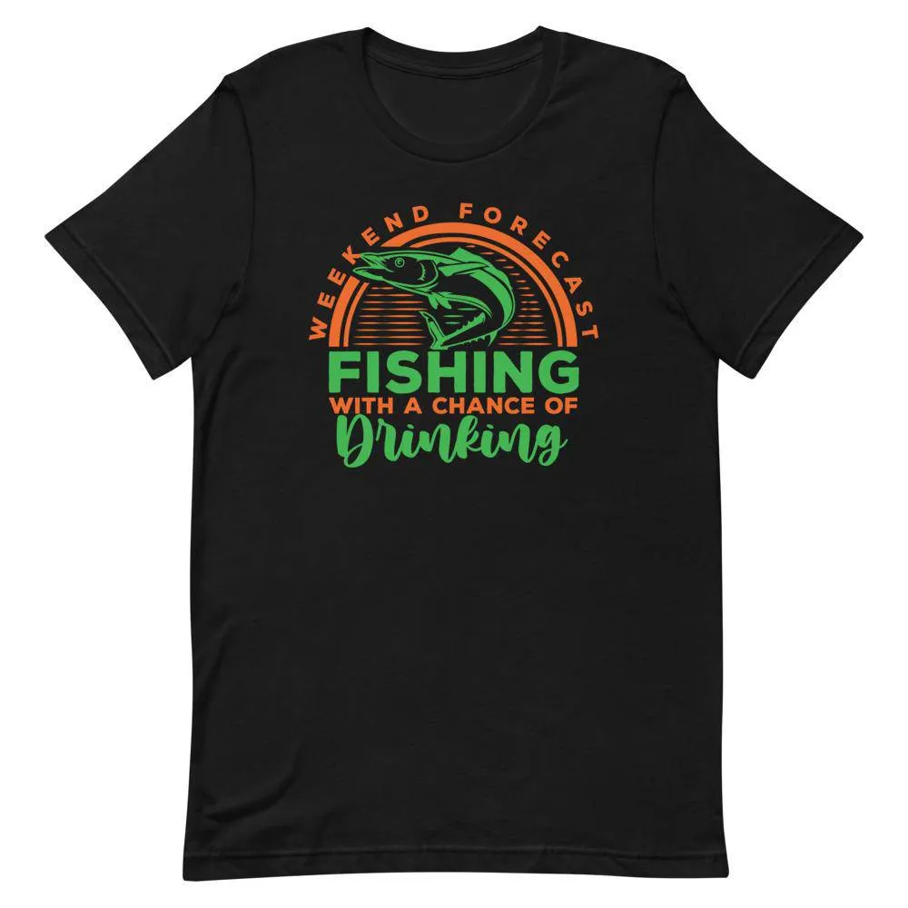 Weekend forecast fishing with a chance of drinking